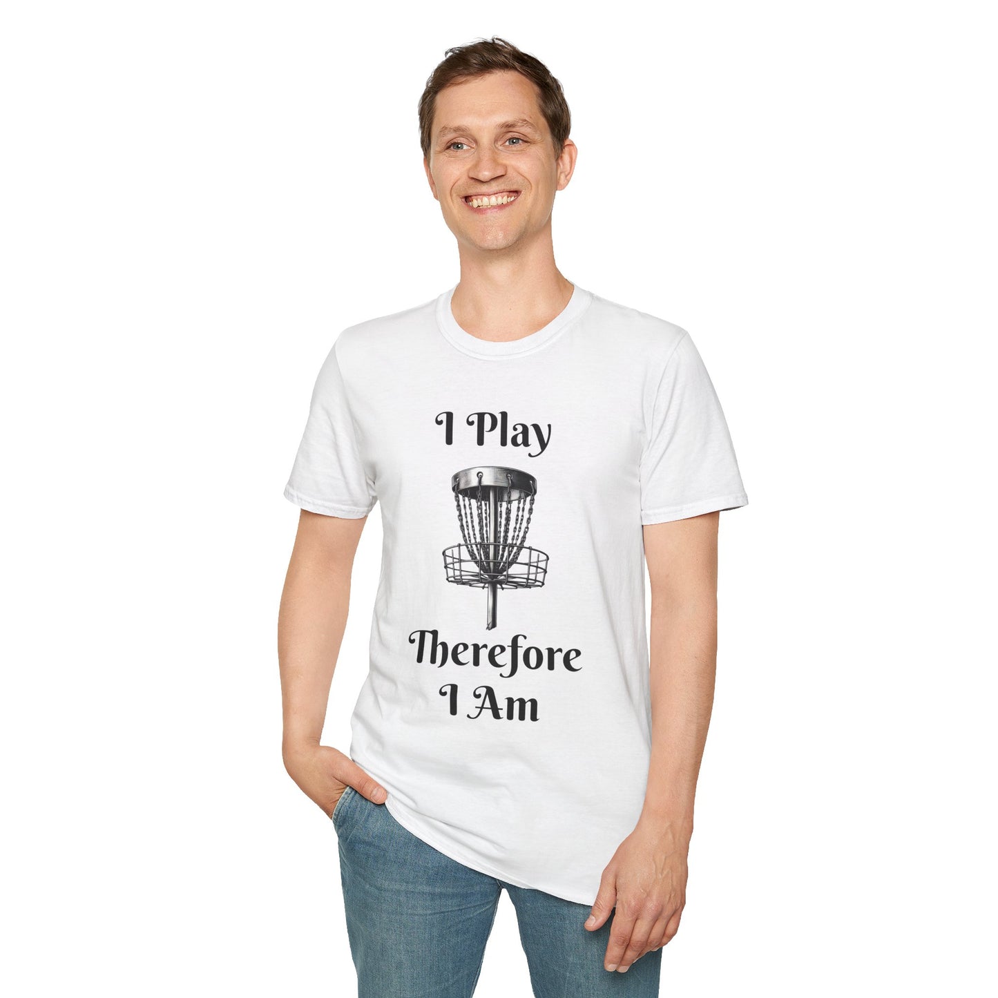 I Play Therefore I Am Disc Golf Unisex Softstyle T-Shirt Disc Golf Gift Shirt Motto