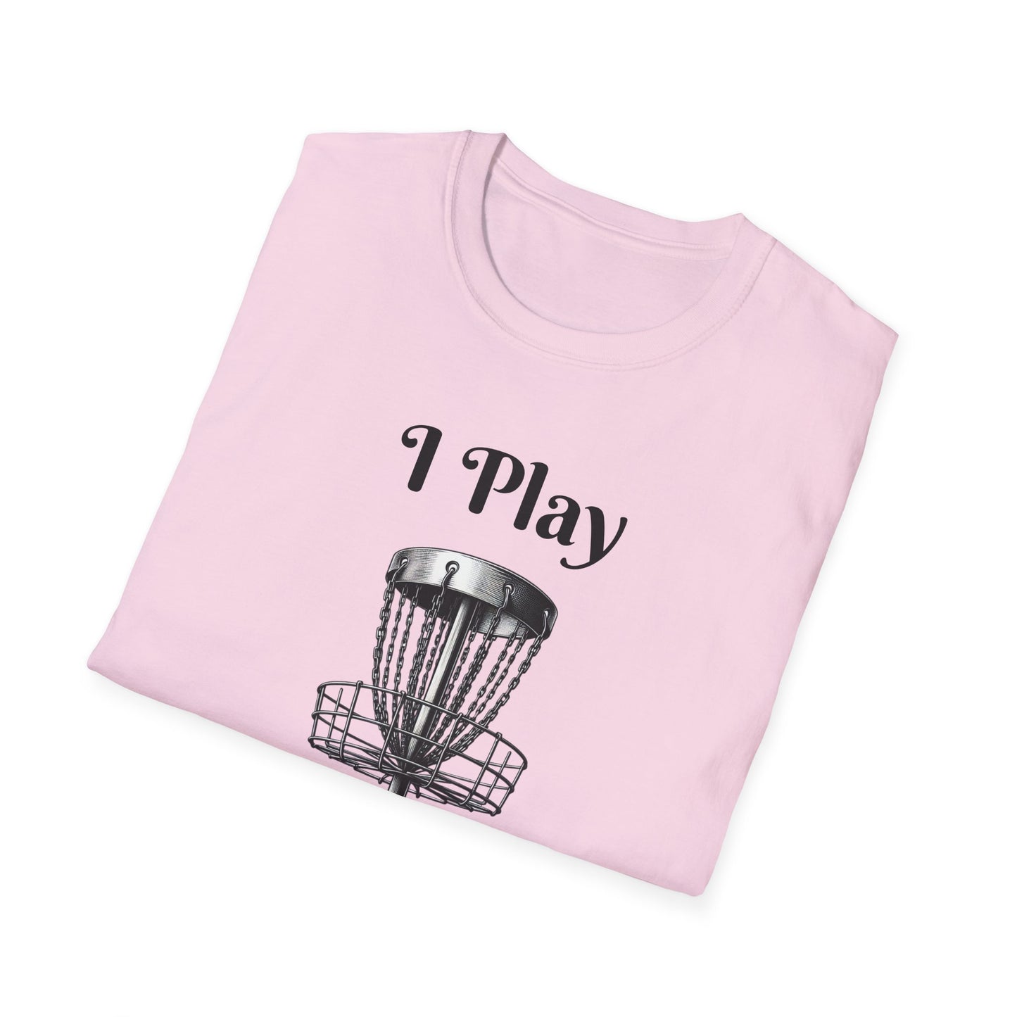 I Play Therefore I Am Disc Golf Unisex Softstyle T-Shirt Disc Golf Gift Shirt Motto