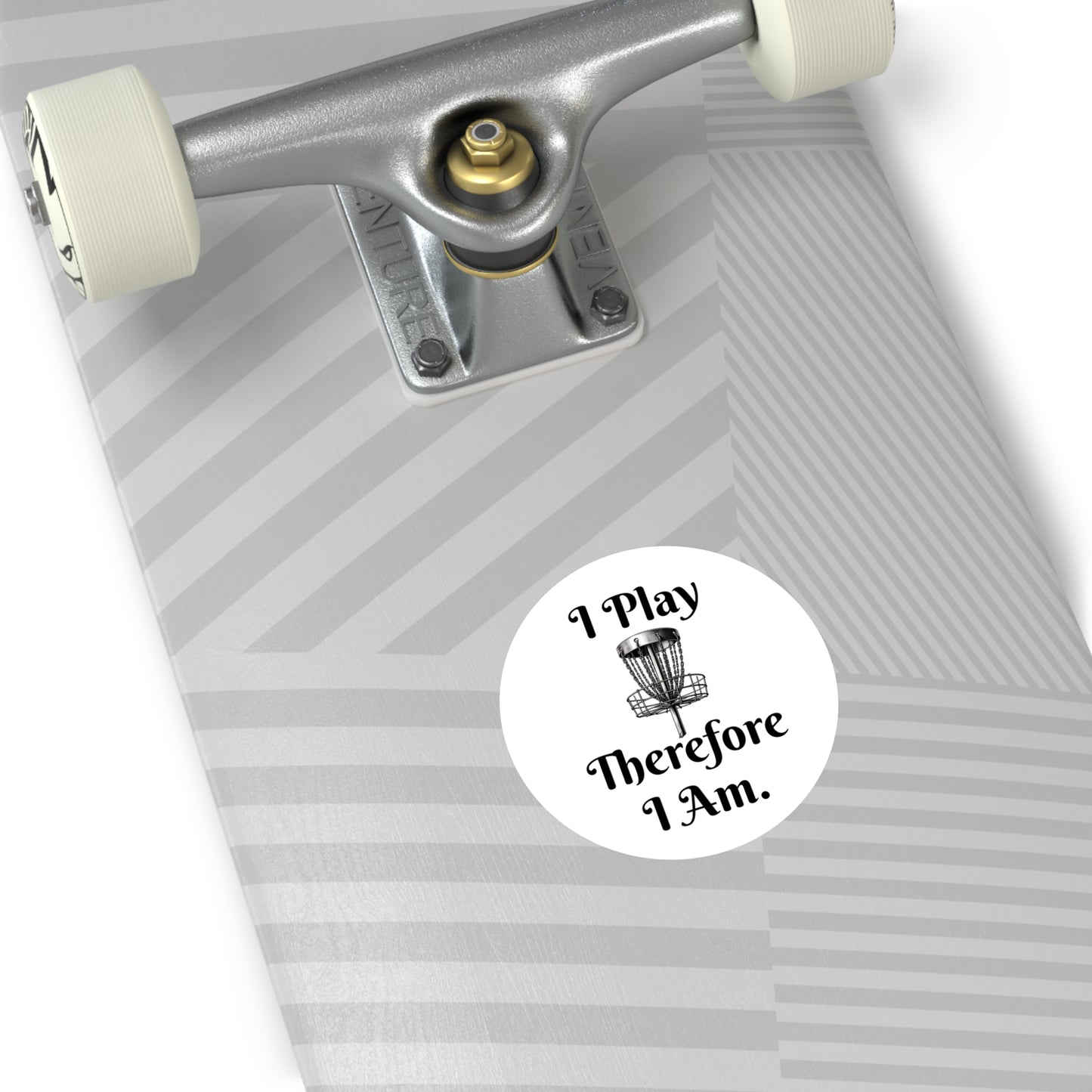 I Play Therefore I Am Disc Golf Round Sticker - Indoor\Outdoor Cart Car Home Sticker