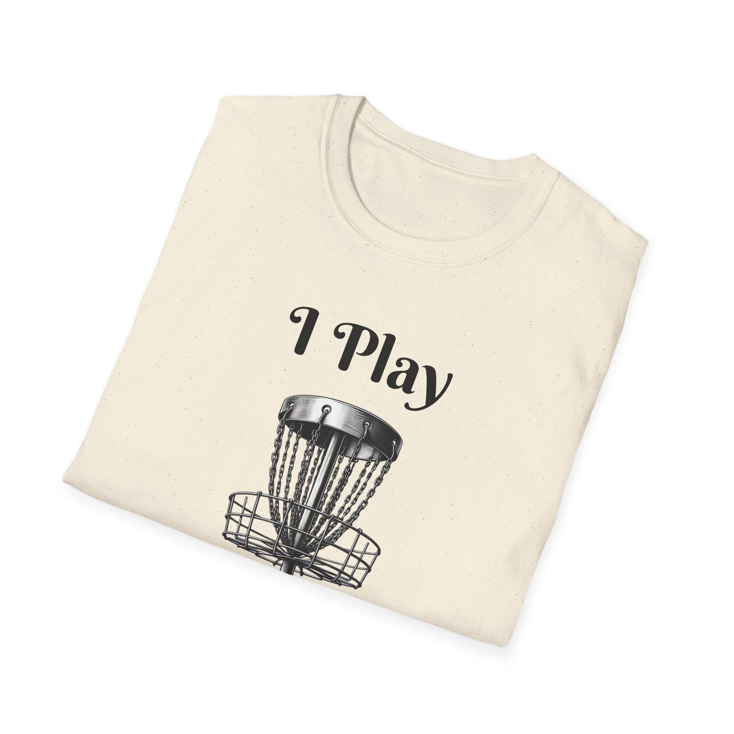 I Play Therefore I Am Disc Golf Unisex Softstyle T-Shirt Disc Golf Gift Shirt Motto