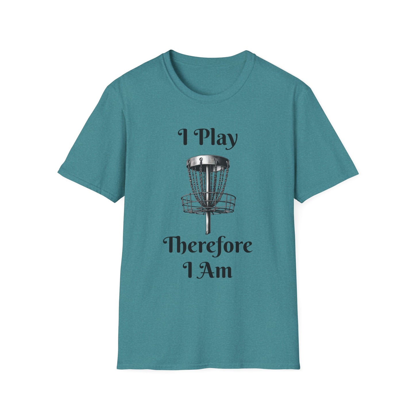 I Play Therefore I Am Disc Golf Unisex Softstyle T-Shirt Disc Golf Gift Shirt Motto