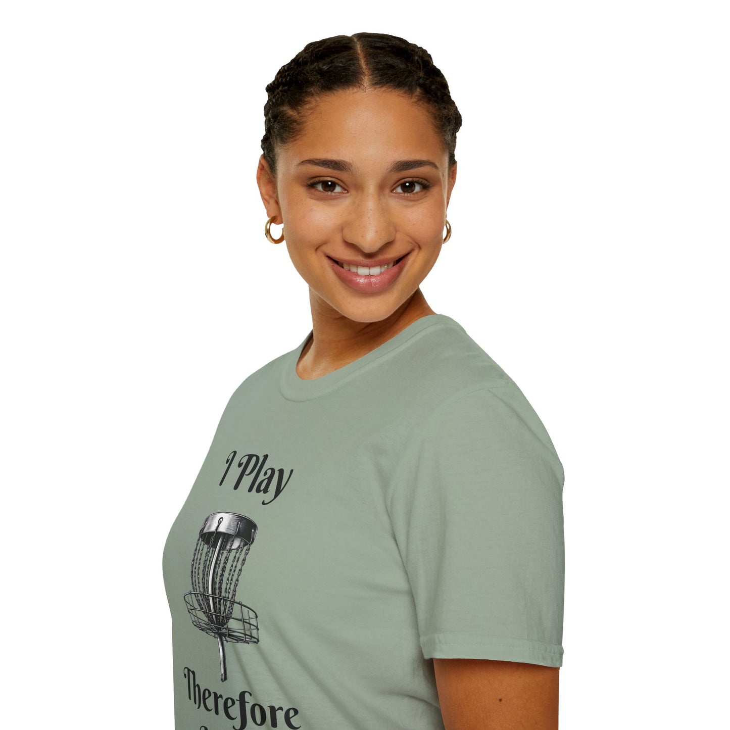 I Play Therefore I Am Disc Golf Unisex Softstyle T-Shirt Disc Golf Gift Shirt Motto