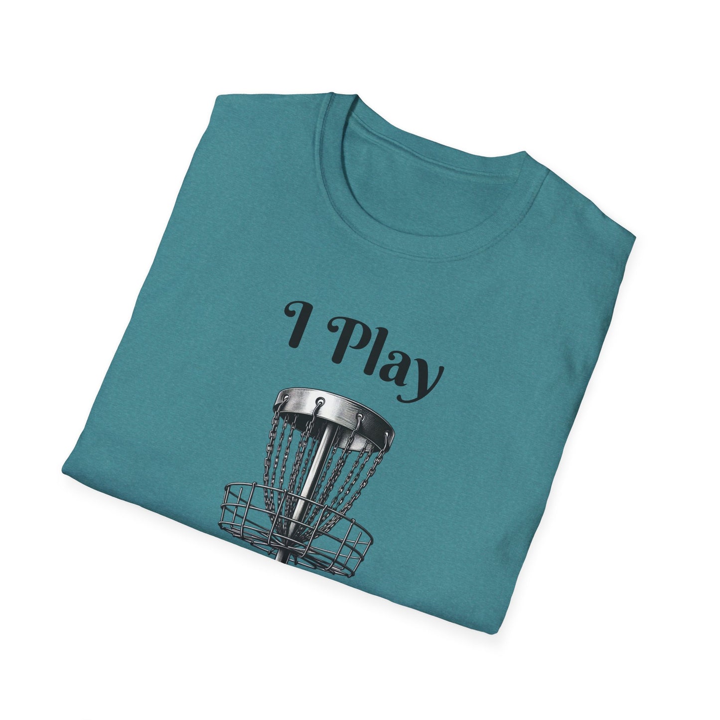 I Play Therefore I Am Disc Golf Unisex Softstyle T-Shirt Disc Golf Gift Shirt Motto
