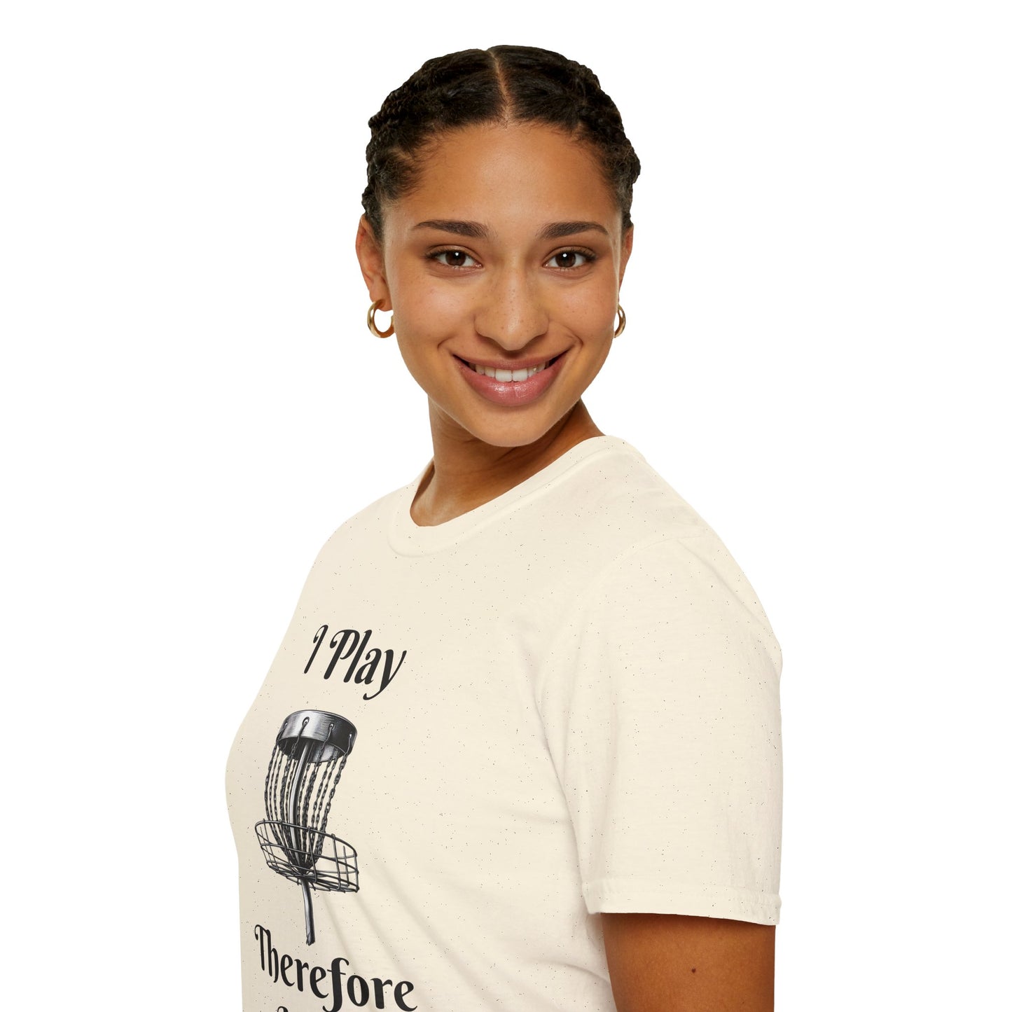 I Play Therefore I Am Disc Golf Unisex Softstyle T-Shirt Disc Golf Gift Shirt Motto