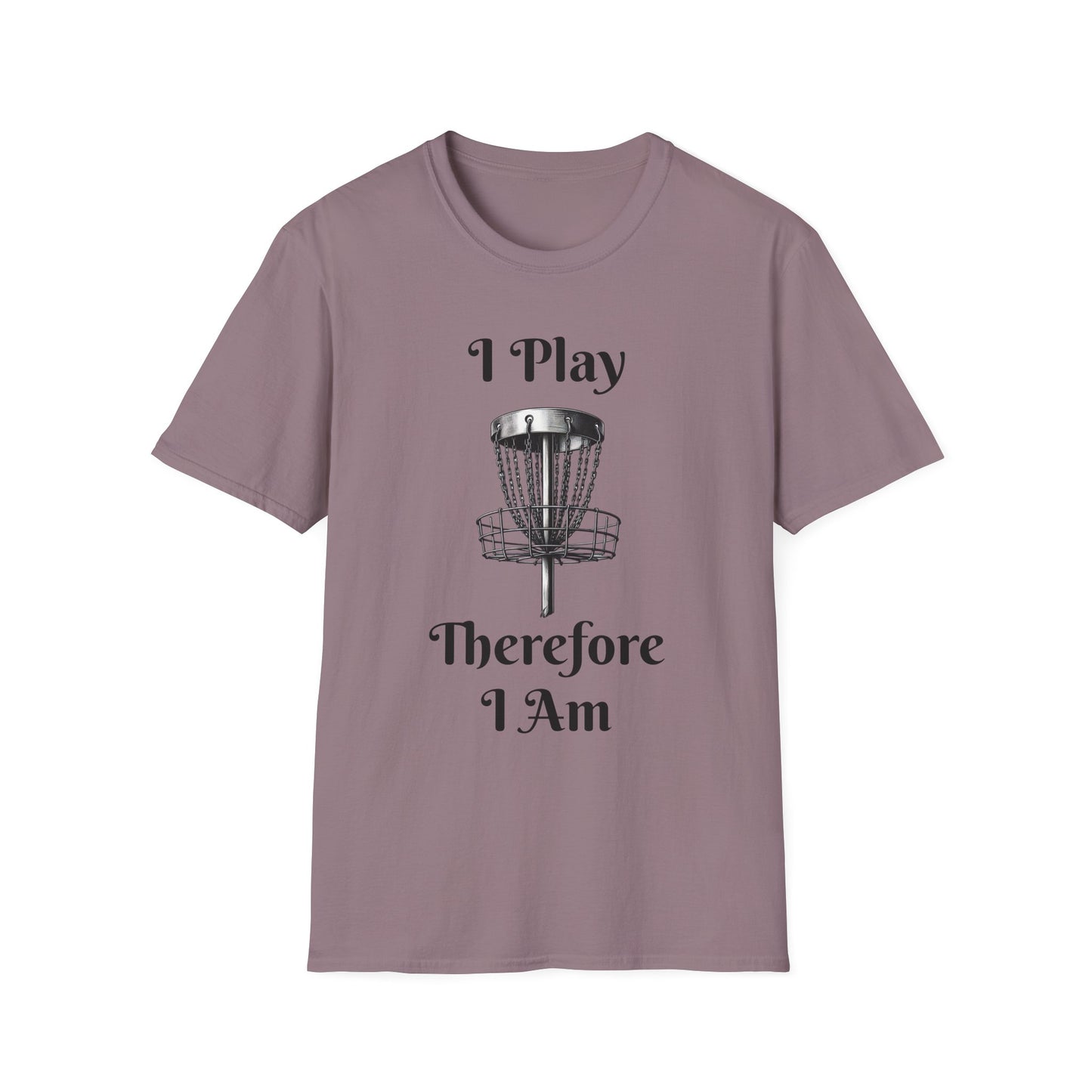 I Play Therefore I Am Disc Golf Unisex Softstyle T-Shirt Disc Golf Gift Shirt Motto