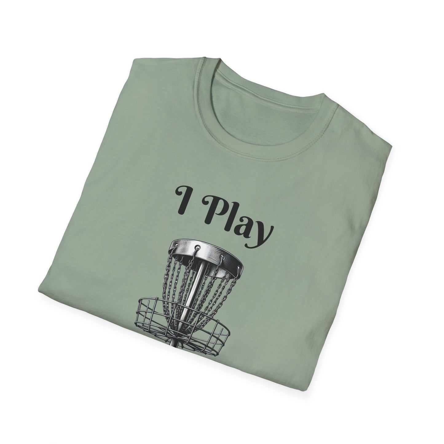 I Play Therefore I Am Disc Golf Unisex Softstyle T-Shirt Disc Golf Gift Shirt Motto