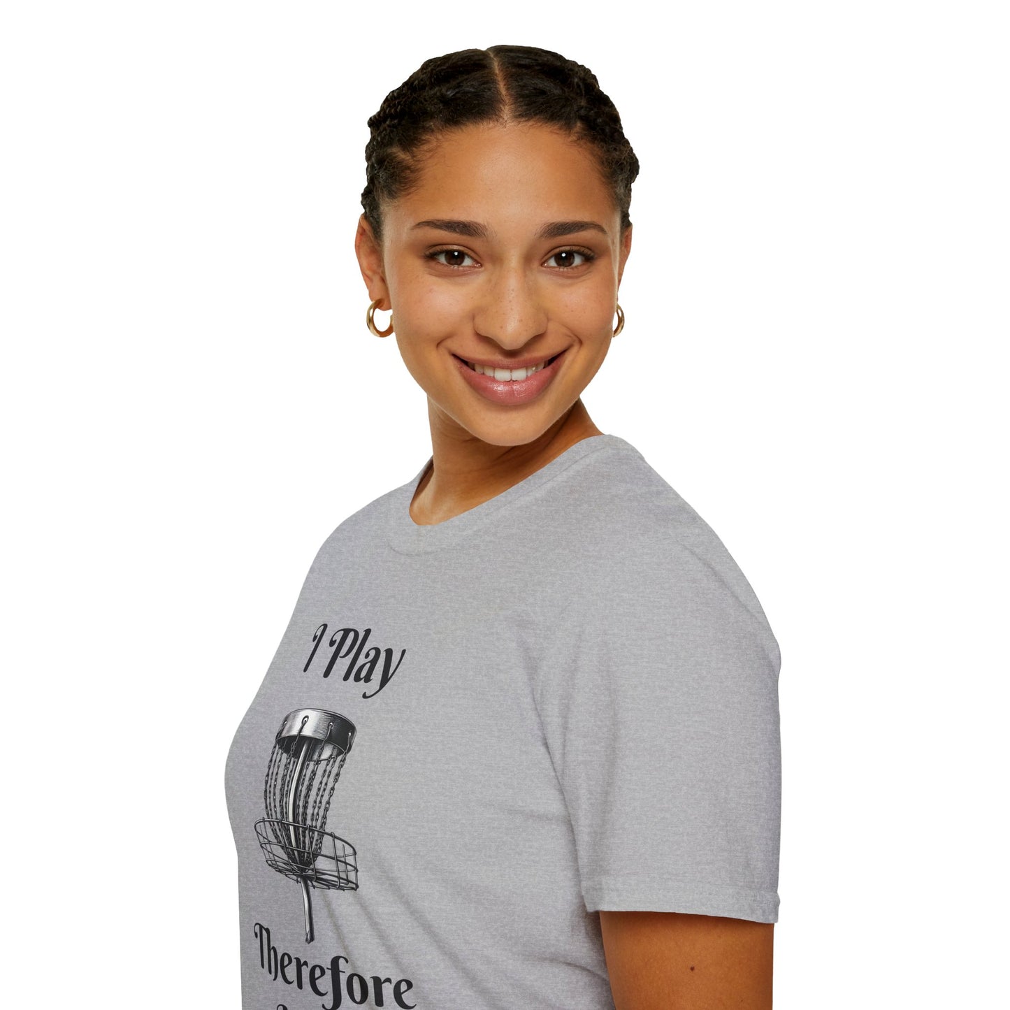 I Play Therefore I Am Disc Golf Unisex Softstyle T-Shirt Disc Golf Gift Shirt Motto